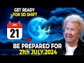 It's coming! 21 July, 2024 | 8 AMAZING SIGNS THAT THE 5D CHANGE HAS ARRIVED | DOLORES CANNON