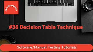 #36 Manual Testing Tutorials - Decision Table Technique