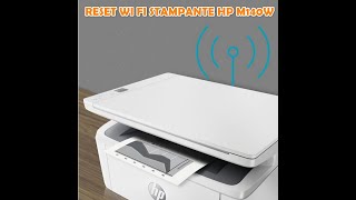 Reset wi fi stampante Hp M140w