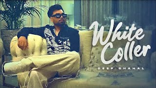 White Collar (Full Song) Deep Chahal | Gurlez Akhtar | Punjabi New Song 2022