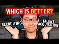 Recruiting vs Talent Acquisition? Different?