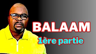 BALAAM (1ère partie)  Dr Adelard Ndaye