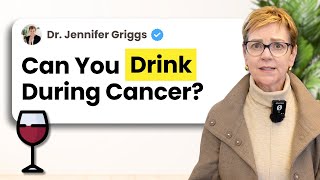 Can I Drink Alcohol During Cancer? Everything You Need to Know EXPLAINED