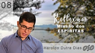 REFLEXÕES com Haroldo 008 - Missão dos Espiritas