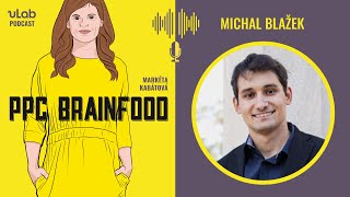 PPC Brainfood: Michal Blažek | uLab podcast