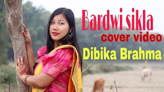 Bwrdwi Sikhla new  bodo cover dance Video|| Dibika Brahma 2021