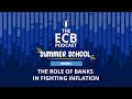 The ECB Podcast Summer School #3 – The role of banks in fighting inflation