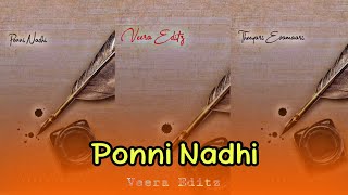 Ponni Nadhi Paakanumae / Tamil Song/ Veera Editz #veeraeditz#tamil#trending#ponniyinselvan#arrahman