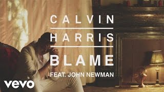 Calvin Harris - Blame (Audio) ft. John Newman