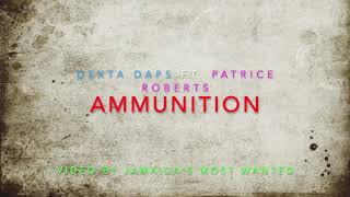 Ammunition - Dexta Daps ft. Patrice Roberts (Lyrics)