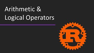 Rust Arithmetic & Logical Operators Explained | Rust Programming Tutorial – Learn Rust Step by Step