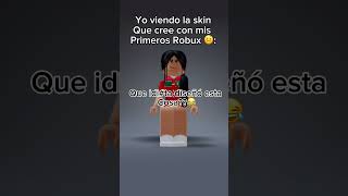 Yo viendo la skin que me compre con mis primeros Robux #humor 😂😂