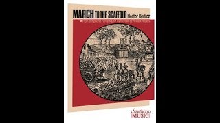 March to the Scaffold by Hector Berlioz, arr. Mark Rogers