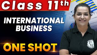 International Business - 1 Shot - Everything Covered | Class 11th | Business Studies 🔥