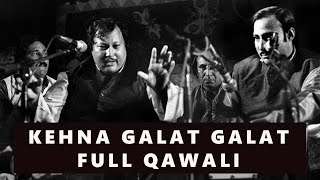 Kehna Galat Galat To Chupana Sahe Sahe -  Full Qawali - Nusrat Fateh Ali Khan