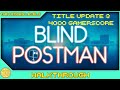 Blind Postman Title Update 3 Achievement Walkthrough (Xbox/Win) * 1000GS in 3-5 MINUTES *