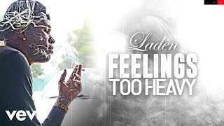 Laden - Feelings Too Heavy (Official Audio)