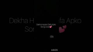 Dekha Hazaro Dafa Apko| Song Cover| Raw singing |- B.k