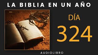 La Biblia En Un Año | Día 324