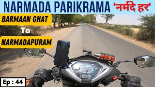 Barman Ghat to Narmadapuram | Hoshangabad | Narmada Parikrama on Activa Solo Ride on Activa | Ep: 44