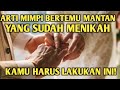 Mantan - Arti Mimpi Bertemu Mantan Yang Sudah Menikah Menurut Islam