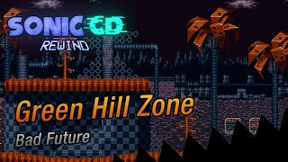 Green Hill Zone - Bad Future (ℂ𝔻 ℝ𝕖𝕨𝕚𝕟𝕕 𝕄𝕚𝕩)