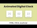 Create Animated Digital Clock using HTML, CSS & JavaScript