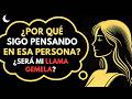 ¿POR QUÉ ESA PERSONA SIGUE EN TU MENTE? 💭 LLAMAS GEMELAS | Irradia tu Energía