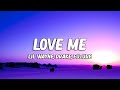 Lil Wayne - Love Me ft. Drake, Future (Lyrics)