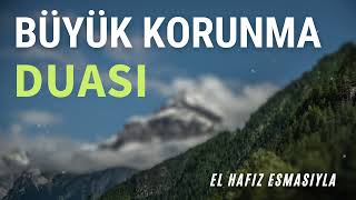 BÜYÜK KORUNMA DUASI - EL HAFIZ ESMASIYLA - Bu Duayla Her Türlü Şerden Korunun!