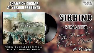 Sirhind ( Ai Version ) Sidhu Moosewala ft Ekam Chanoli | Latest Punjabi Song 2024 | New Song 2024