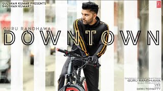 Downtown | Guru Randhawa | Motion Poster | Song Coming Soon