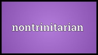 Nontrinitarian Meaning