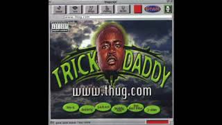 TRICK DADDY - NANN NI**A