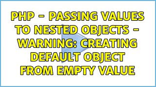PHP - passing values to nested objects - Warning: Creating default object from empty value