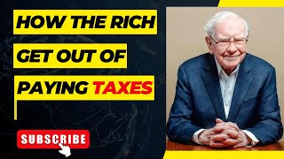 How Rich People Get Out Of Paying Taxes