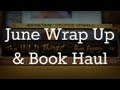 June Wrap Up & Book Haul