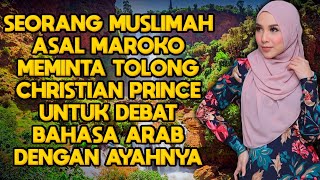 Seorang Muslimah Asal Maroko Meminta Tolong Kepada Christian Prince || Bahasa Indonesia (Edukasi)