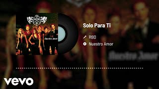 RBD - Solo Para Ti (Audio)