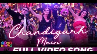 Chandigarh mein Full Video song |Good Newwz| Akshay kumar |Karrena k| Dila De Ghar Chandigarh Me