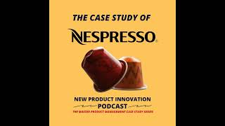 The Case Study of Nespresso
