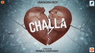 Challa new haryanvi song || Unknown boy || Pankaj Haryanvi