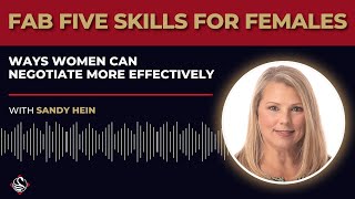 Fab Five Skills for Females | Ways Women Can Negotiate More Effectively | Sandy Hein