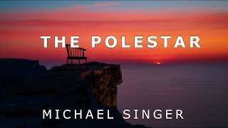 Michael Singer - Setting the Polestar of Your Life