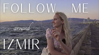 Follow Me Around Izmir, Turkey // VLOG