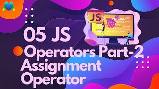 JavaScript Assignment Operator in Bangla || MativeDev