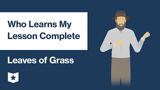 Leaves of Grass by Walt Whitman | Who Learns My Lesson Complete