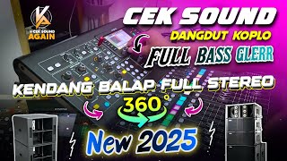 CEK SOUND DANGDUT KOPLO FULL BASS GLERR TERBARU 2025 ( KENDANG PULEN ) STEREO WIDE