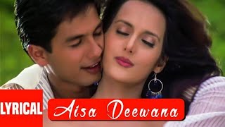 "Aisa Deewana" Full Song With LYRICS | Dil Maange More | Sonu Nigam | Shahid Kapoor | Tulip Joshi