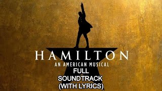Hamilton: An American Musical - Full Soundtrack (With Lyrics)